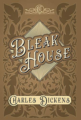 Bleak House - With Appreciations and Criticisms By G. K. Chesterton - 9781528716772