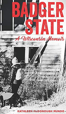 Badger State: A Wisconsin Memoir - 9781595987891