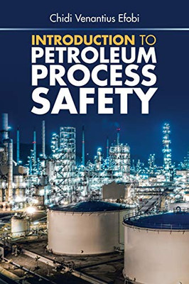 Introduction to Petroleum Process Safety - 9781543759327