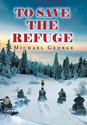 To Save The Refuge - 9781648950292