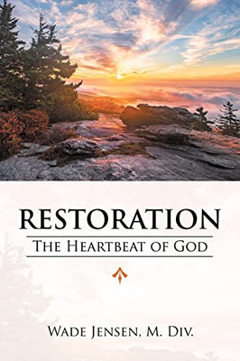 Restoration: The Heartbeat of God - 9781664244900