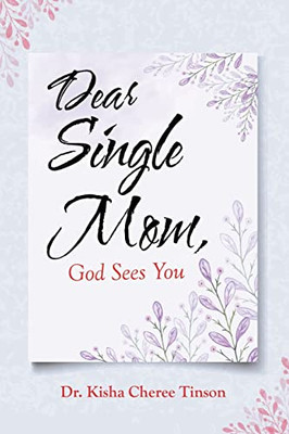 Dear Single Mom, God Sees You - 9781664234970