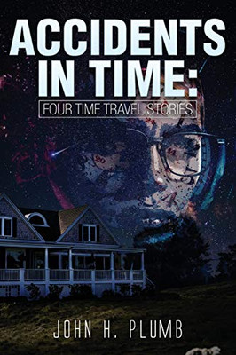 Accidents in Time: Four Time Travel Stories - 9781643768571