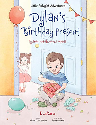 Dylan's Birthday Present / Dylanen Urtebetetze Oparia - Basque Edition (Little Polyglot Adventures) - 9781649620200