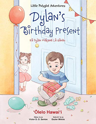 Dylan's Birthday Present - Hawaiian Edition: Children's Picture Book (Little Polyglot Adventures) - 9781649620248