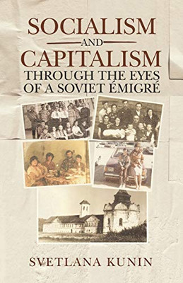 Socialism and Capitalism Through the Eyes of a Soviet Émigr? - 9781663200945