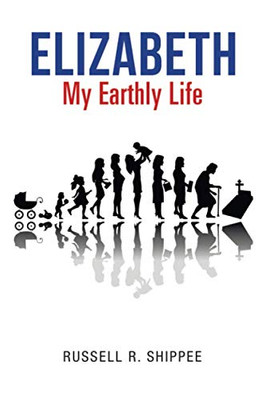 ELIZABETH My Earthly Life - 9781663210067