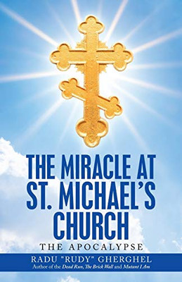 The Miracle at St. Michael?s Church: The Apocalypse - 9781663212221