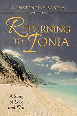 Returning to Ionia: A Story of Love and War - 9781663214744