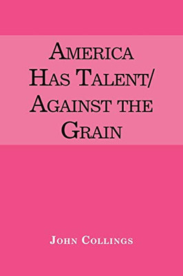 America Has Talent/Against the Grain - 9781663215680