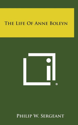 The Life of Anne Boleyn