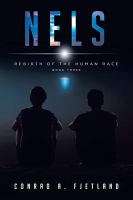 Nels: Rebirth of the Human Race: Book Three - 9781644682814