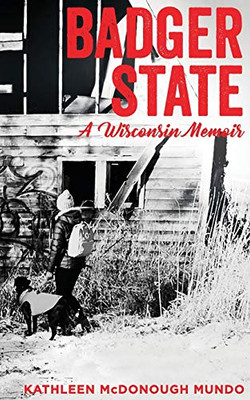 Badger State: A Wisconsin Memoir - 9781595987877