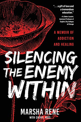 Silencing the Enemy Within: A Memoir of Addiction and Healing - 9781646632053