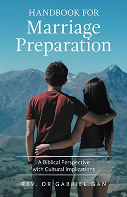 Handbook for Marriage Preparation: A Biblical Perspective with Cultural Implications - 9781543761849