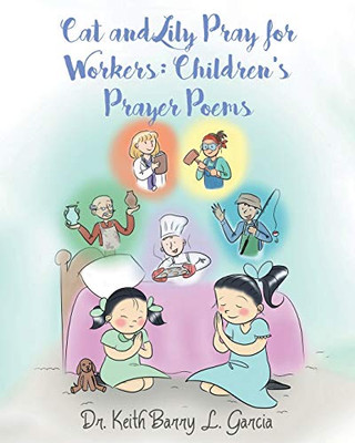 Cat and Lily Pray for Workers: Children's Prayer Poems - 9781645597841