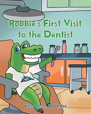 Robbie's First Visit to the Dentist - 9781636923871