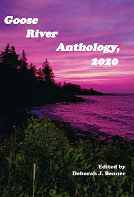 Goose River Anthology, 2020 - 9781597132176