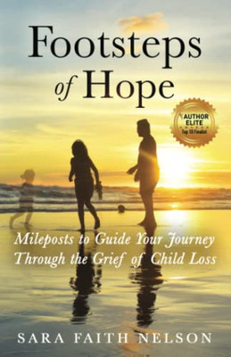 Footsteps of Hope: Mileposts to Guide Your Journey Through the Grief of Child Loss - 9781647460686