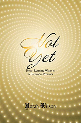 Heat - Running Water & a Bathroom Presents: Not Yet - 9781664134379