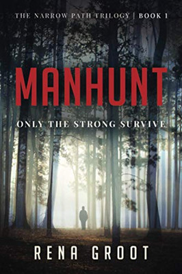 MANHUNT: Only the Strong Survive (Narrow Path Trilogy) - 9781647463274