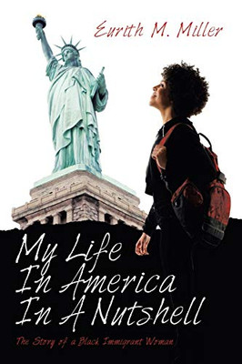 My Life in America in a Nutshell: The Story of a Black Immigrant Woman - 9781664146136