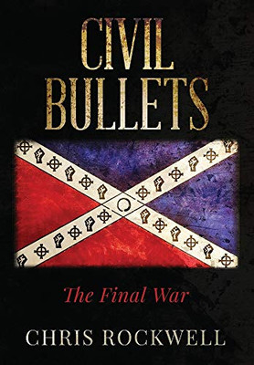 Civil Bullets: The Final War - 9781641844598