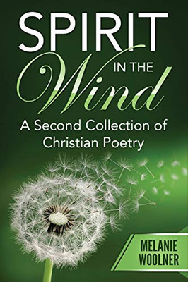 Spirit In the Wind: A Second Collection of Christian Poetry - 9781648301544