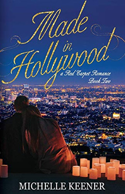 Made in Hollywood (A Red Carpet Romance) - 9781620207147