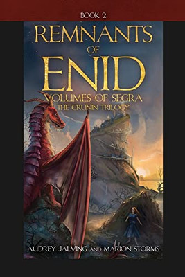 Remnants of Enid: Volumes of Segra; The Crunin Trilogy, Book 2 - 9781662832376