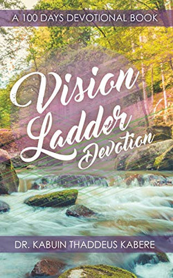 Vision Ladder Devotion: A 100 Days Devotional Book - 9781631291562