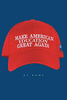 Make American Education Great Again - 9781646702534