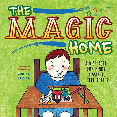 The Magic Home: A Displaced Boy Finds a Way to Feel Better - 9781615995110