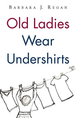 Old Ladies Wear Undershirts - 9781664203143