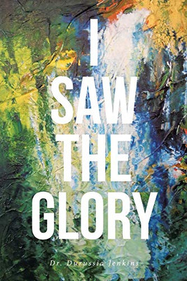 I Saw the Glory - 9781644686447