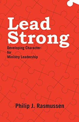 Lead Strong: Developing Character for Ministry Leadership - 9781664203617
