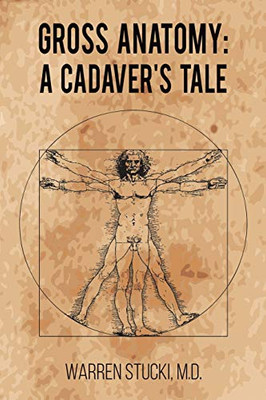 Gross Anatomy: A Cadaver's Tale - 9781647505103