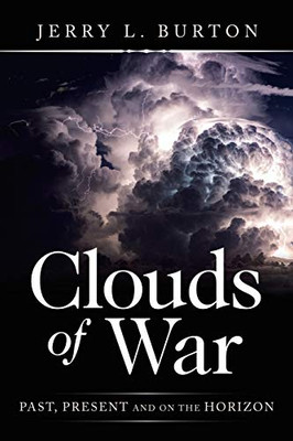 Clouds of War: Past, Present and on the Horizon - 9781664121720