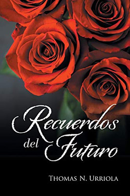 Recuerdos Del Futuro (Spanish Edition) - 9781664129153