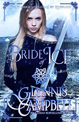 Bride of Ice (The Warrior Daughters of Rivenloch) - 9781634800501