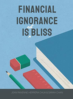 Financial Ignorance Is Not Bliss: Generation Z Finance Guide - 9781543761184