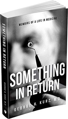 Something in Return: Memoirs of a Life in Medicine - 9781643882543