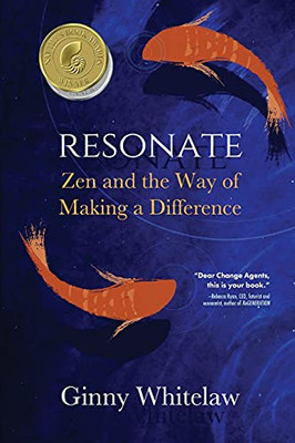 Resonate: Zen and the Way of Making a Difference - 9781646631346