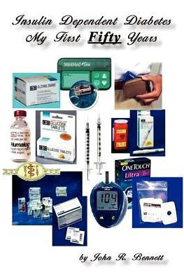 Insulin Dependent Diabetes My First Fifty Years