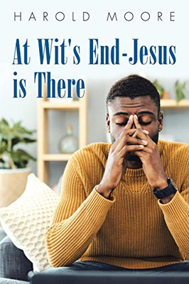 At Wit's End-jesus Is There - 9781664207547