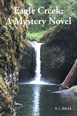 Eagle Creek: A Mystery Novel - 9781637102152