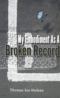 My Embodiment as a Broken Record - 9781648716546