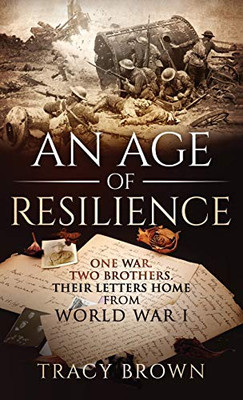 An Age of Resilience: One War. Two Brothers. Their Letters Home From World War I. - 9781647461133