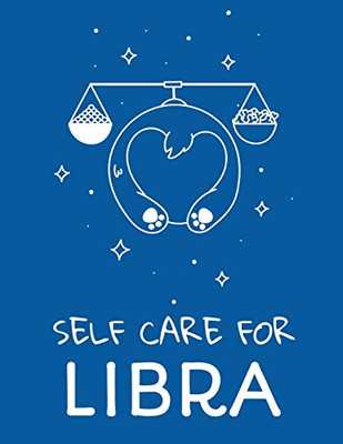 Self Care For Libra: For Adults - For Autism Moms - For Nurses - Moms - Teachers - Teens - Women - With Prompts - Day and Night - Self Love Gift - 9781649301130