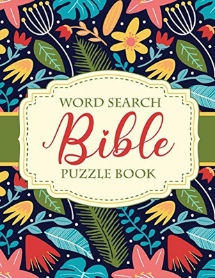 Word Search Bible Puzzle Book: Christian Living Puzzles and Games Spiritual Growth Worship Devotion - 9781649302380